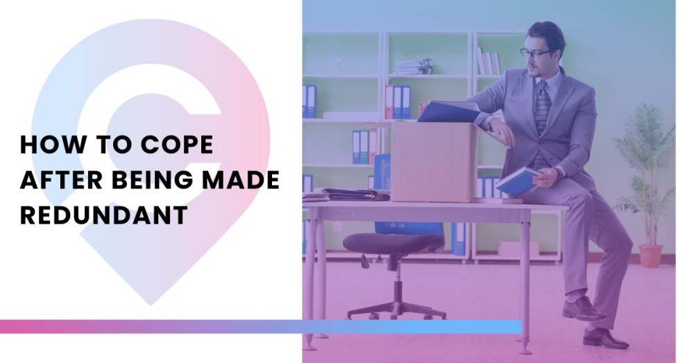 How to Cope After Being Made Redundant Careermap